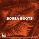 Sam Tyler - Bossa Boots