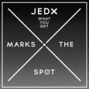 Jedx - What You Get