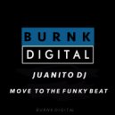 Juanitodj - Move To The Funky Beat