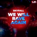 Skyfall (SI) - We Will Rave Again