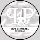 Roy Stroebel - Thursday
