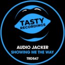 Audio Jacker - Showing Me The Way