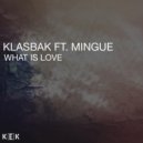 Klasbak Ft. Mingue - What Is Love