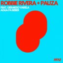 Robbie Rivera, PAUZA, Gerardo Varela - Agua Pa Beber