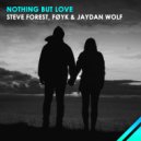 Steve Forest, Føyk, Jaydan Wolf - Nothing But Love