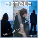 Signal3 - Be Alone