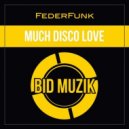 FederFunk - Much Disco Love