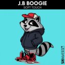 J.B. Boogie - Soft Touch