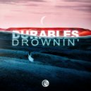 Durables - Drownin'