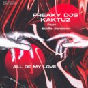 Freaky DJs, KaktuZ, Eddie Jonsson - All of my love