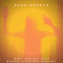 Alex Aguayo - Not Going Out