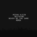 Misha Klein, Nejtrino - Never Be The Same