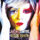 Rachel Santos - Disco Queen