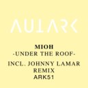 Mioh - Under the Roof (Johnny Lamar Remix)