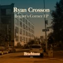 Ryan Crosson - Bogart\'s Corner (Original Mix)