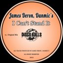 James Deron, Danmic's - I Can't Stand It