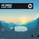 Jay Drezz - Lake Time (Original Mix)