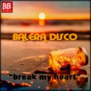 Balera Disco - Break My Heart
