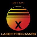 Andy Mate - Laser From Mars