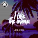 Jose Aranda - I Like The Aroma