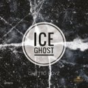 Ghetto Boyz - Ice Ghost (Original mix)