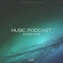 ALTER ALEX - MUSIC PODCAST #028 (Melodic Progressive)