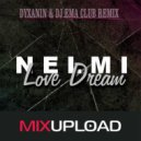 N E L M I - Love Dream (DJ EMA & DYXANIN CLUB REMIX)