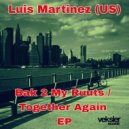 Luis Martinez(US) - Together Again (Original Mix)