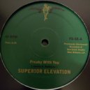 Superior Elevation - Freaky With You