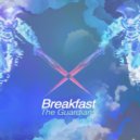 Breakfast - The Guardians