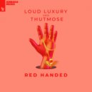Loud Luxury & Thutmose - Red Handed