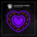 Jolyon Petch vs. Robin S - Show Me Love
