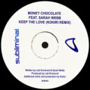 Money Chocolate Ft. Sarah Webb - Keep The Love
