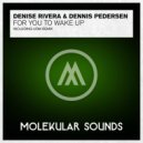 Denise Rivera, Dennis Pedersen - For You To Wake