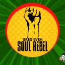 Greg Even - Soul Rebel