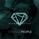 Diamond Style - Strange People