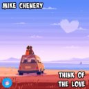 Mike Chenery - Think of The Love