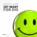Scott Doe - Get Ready For Dis