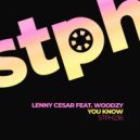 Lenny Cesar feat. Woodzy - You Know