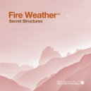 Secret Structures - Fire Weather