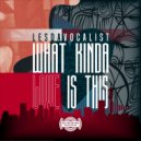 Lesdavocalist - What Kinda Love is This (Original Mix)