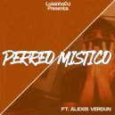 LuisinhoDJ & Alexis Verdun - Perreo Mistico (feat. Alexis Verdun)