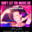 Ashlee Williss & DJ Bad Ash - Don\'t Let The Music Die (DJ Bad Ash TROPICAL Remix)