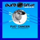 DJ CARLOS G & Alan T. & Gio Silva - Fuc Cancer (RAUHOFER MEMORIES) (feat. Alan T.) (Gio Silva Remix)