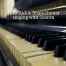 Trio Bax & Diana Hunter - Cheek to Cheek (feat. Diana Hunter)