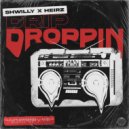 Heirz & shwiLLy - Drip Droppin