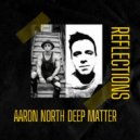 Aaron North & Deep Matter - Reflections