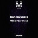 Dan InJungle - Make your move (Original)