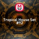 VoJo - Tropical House Set #92 ()