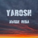 YAROSH - Выше неба